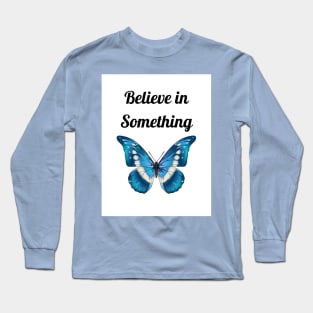 Believe in Something Long Sleeve T-Shirt